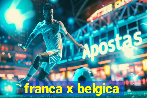 franca x belgica