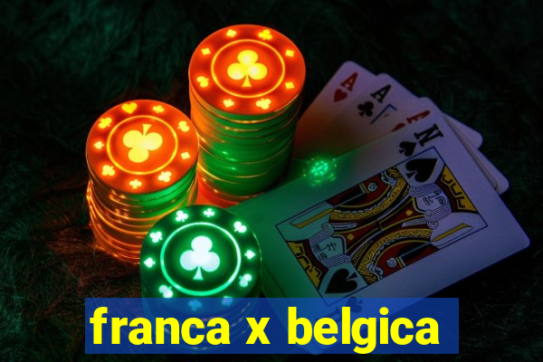 franca x belgica