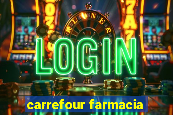 carrefour farmacia