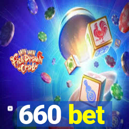 660 bet