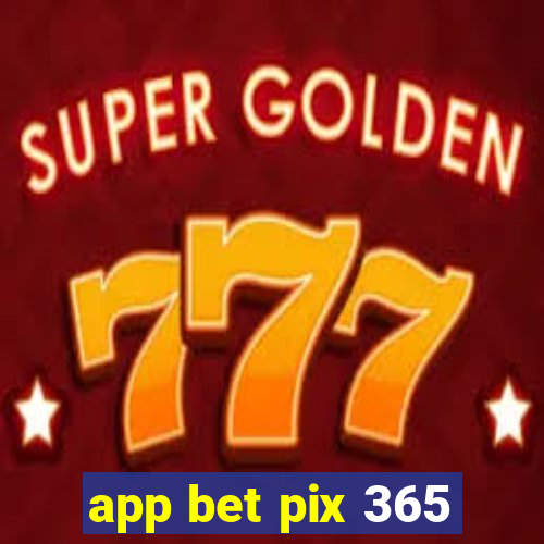 app bet pix 365