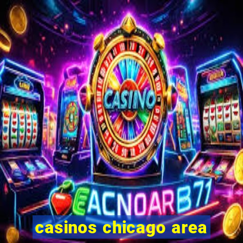 casinos chicago area