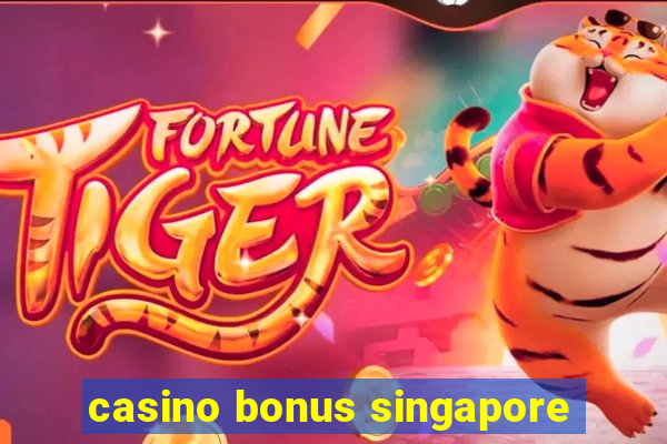 casino bonus singapore