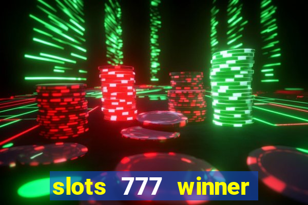 slots 777 winner como sacar