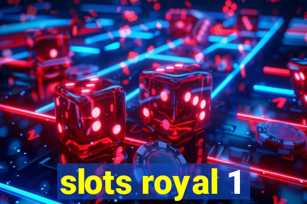 slots royal 1