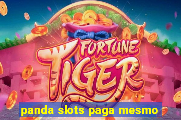 panda slots paga mesmo