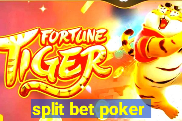 split bet poker