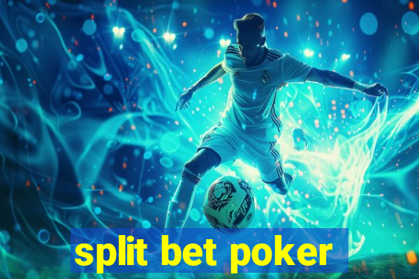 split bet poker