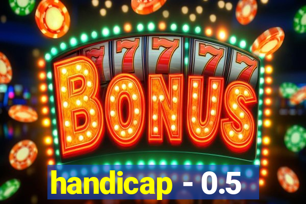 handicap - 0.5