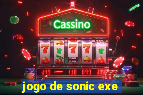 jogo de sonic exe