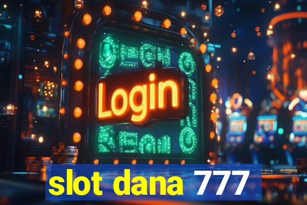 slot dana 777