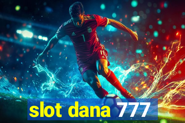 slot dana 777