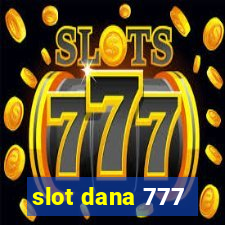 slot dana 777