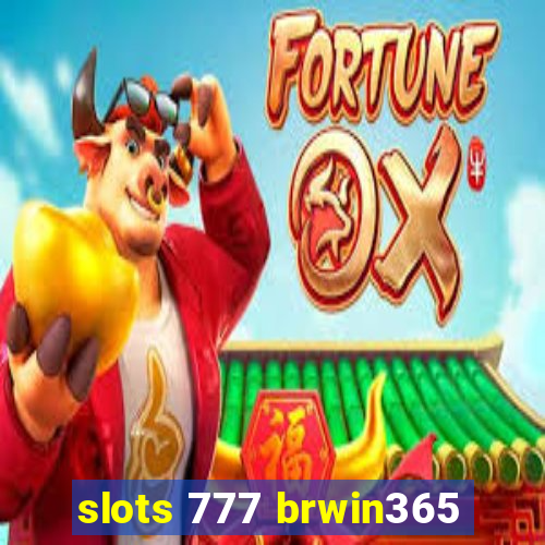 slots 777 brwin365