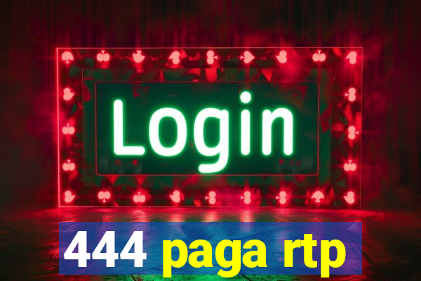 444 paga rtp