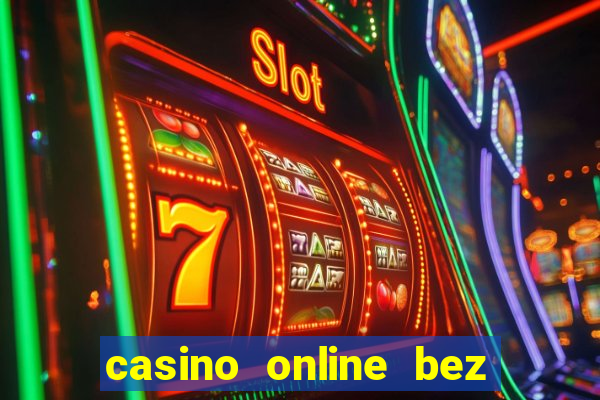 casino online bez depozytu bonus