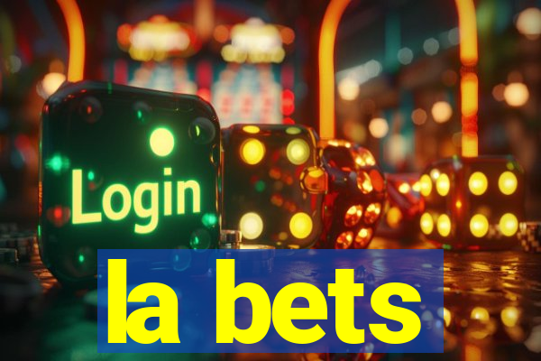 la bets