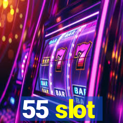 55 slot