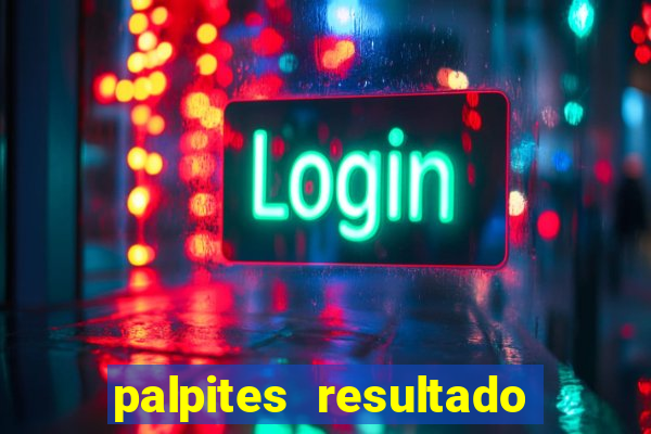 palpites resultado correto jogos de hoje