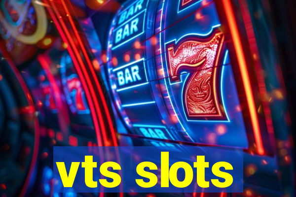 vts slots