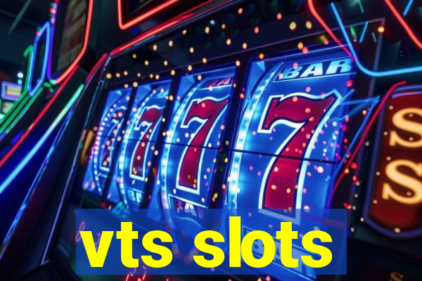 vts slots