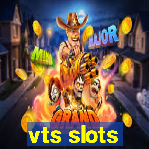 vts slots