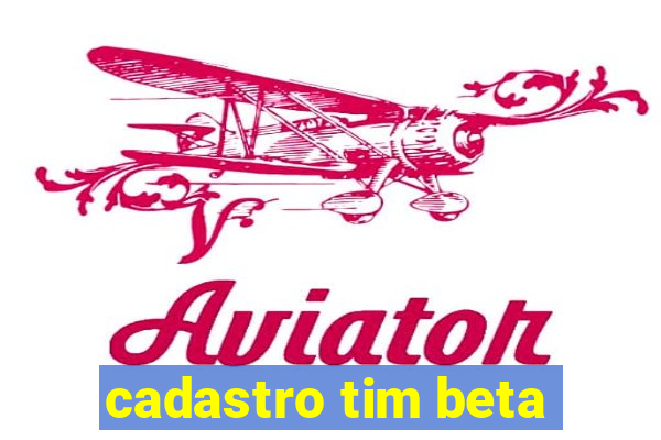 cadastro tim beta