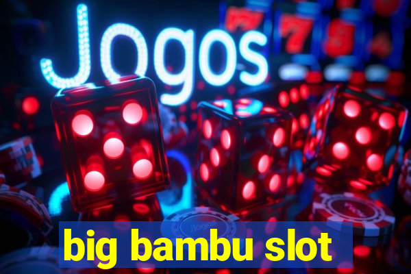 big bambu slot