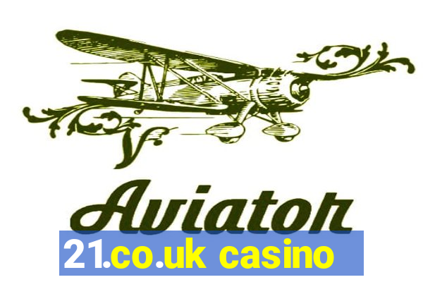 21.co.uk casino