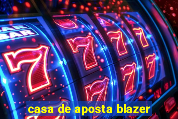 casa de aposta blazer