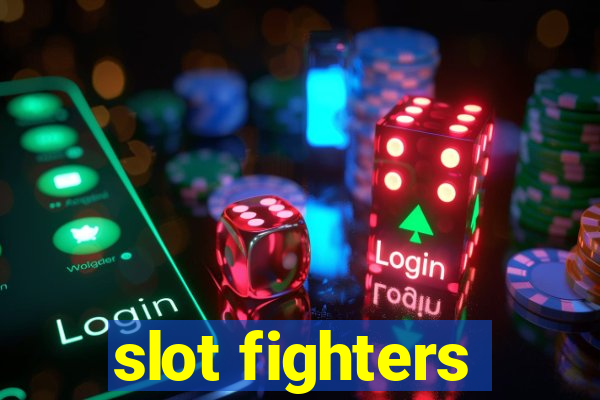 slot fighters