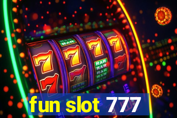 fun slot 777