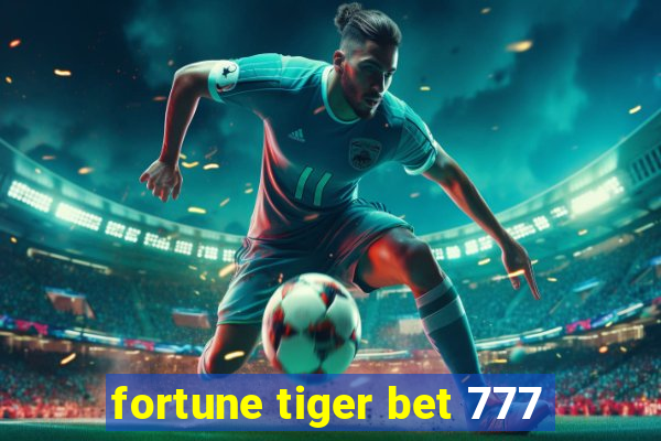 fortune tiger bet 777