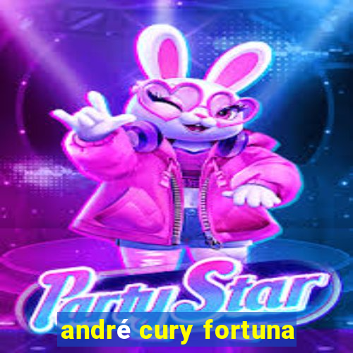 andré cury fortuna