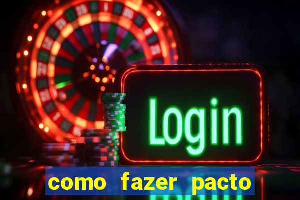 como fazer pacto para riqueza