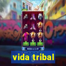 vida tribal