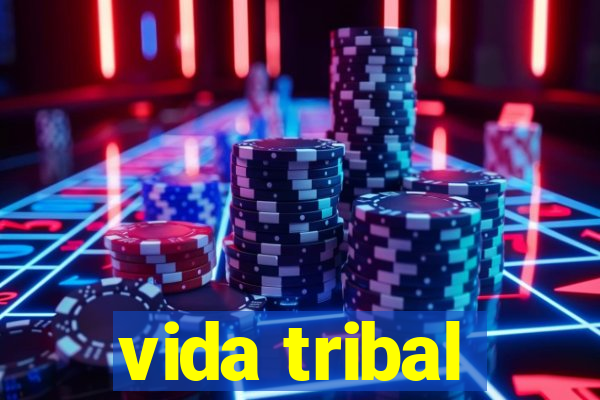 vida tribal