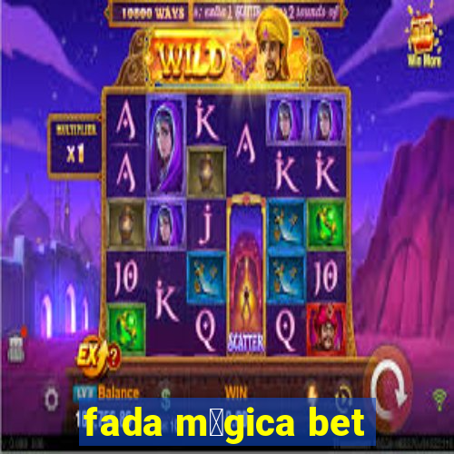 fada m谩gica bet