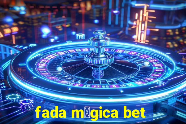 fada m谩gica bet