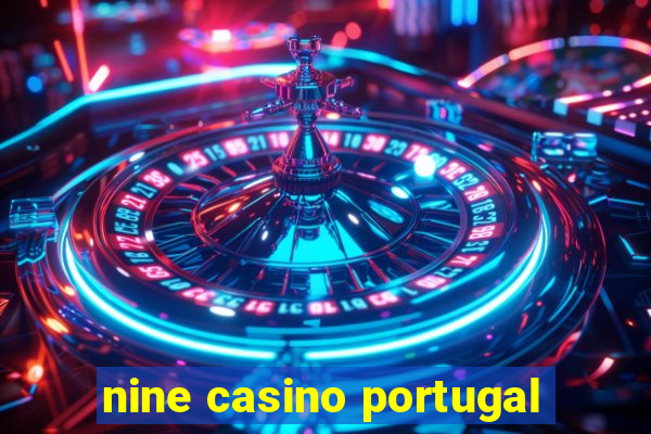 nine casino portugal