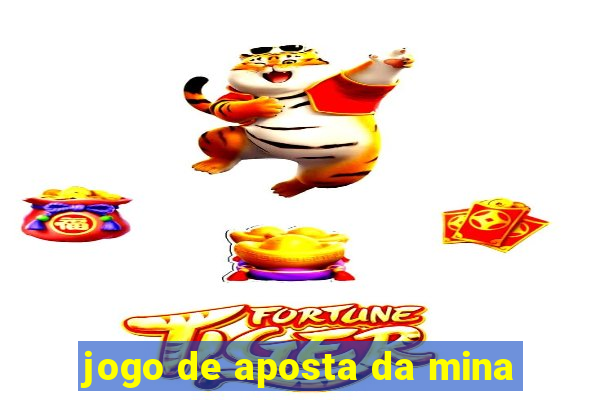 jogo de aposta da mina