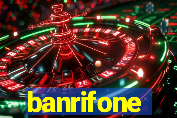 banrifone