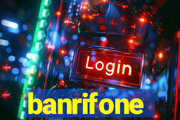 banrifone