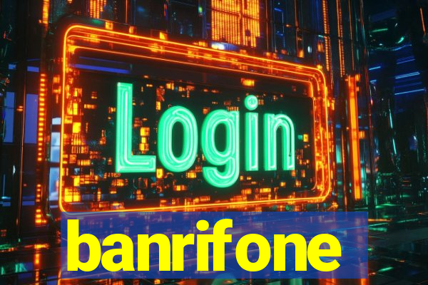 banrifone