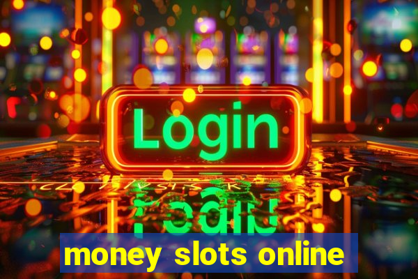 money slots online