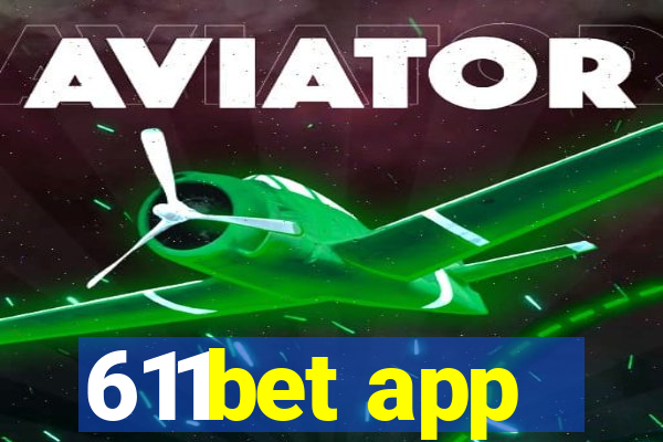 611bet app