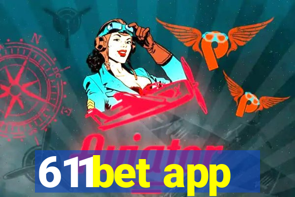 611bet app