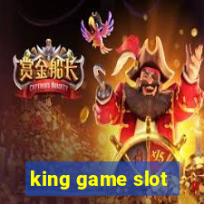 king game slot