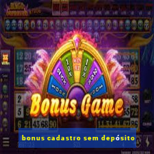 bonus cadastro sem depósito