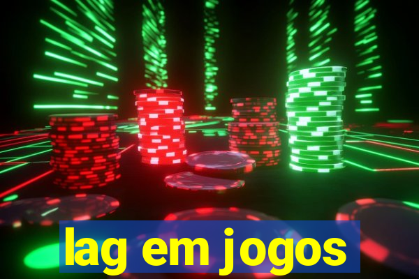 lag em jogos